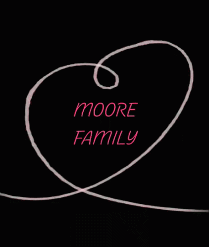 A Drawing Of A Heart With The Words Moore Family Written On It GIF