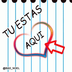 A Drawing Of A Heart With The Words Tu Estas Aqui On It GIF
