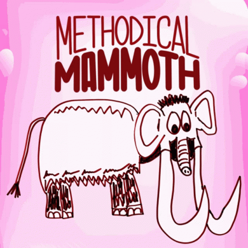 A Drawing Of A Mammoth With The Words Methodical Mammoth On It GIF