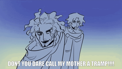 A Drawing Of A Man With The Words " Dont You Dare Call My Mother A Tramp " GIF