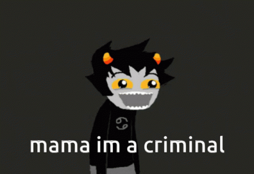 A Drawing Of A Monster With The Words Mama Im A Criminal Written Below It GIF