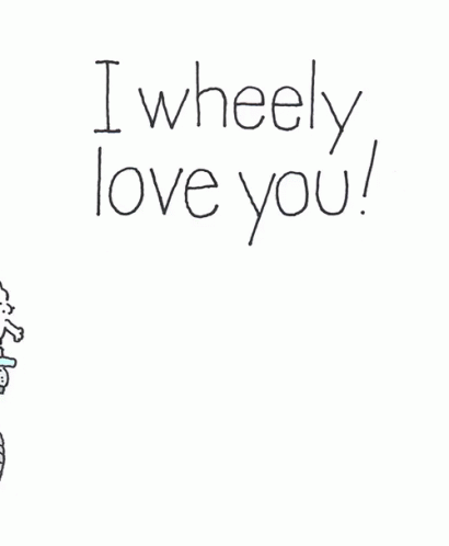 A Drawing Of A Person Riding A Unicycle With The Words I Wheelly Love You GIF