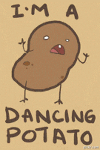 A Drawing Of A Potato With The Words " I 'M A Dancing Potato " Below It GIF