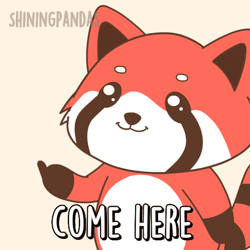 A Drawing Of A Red Panda With The Words Come Here Below It GIF