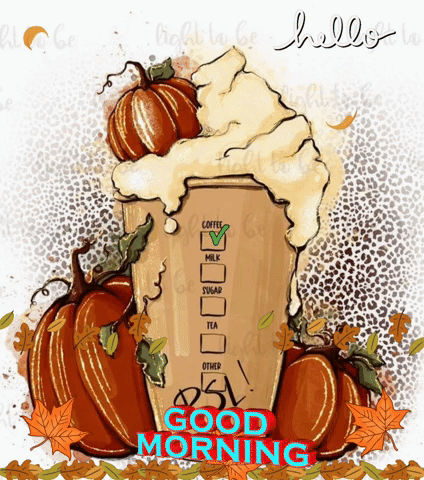 A Drawing Of A Starbucks Cup With Pumpkins And The Words Good Morning On The Bottom GIF