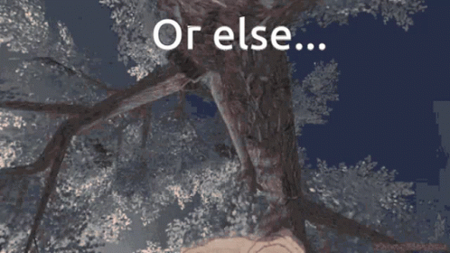 A Drawing Of A Tree With The Words Or Else GIF