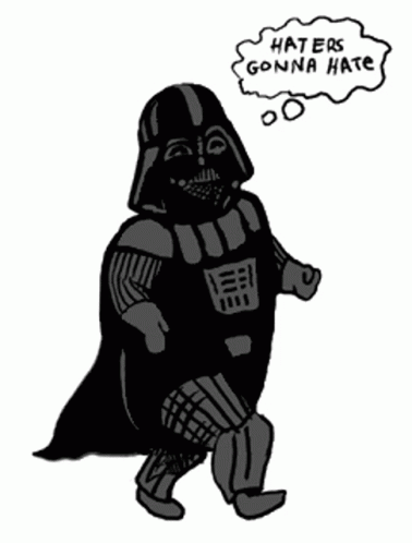 A Drawing Of Darth Vader With A Speech Bubble Saying Haters Gonna Hate GIF