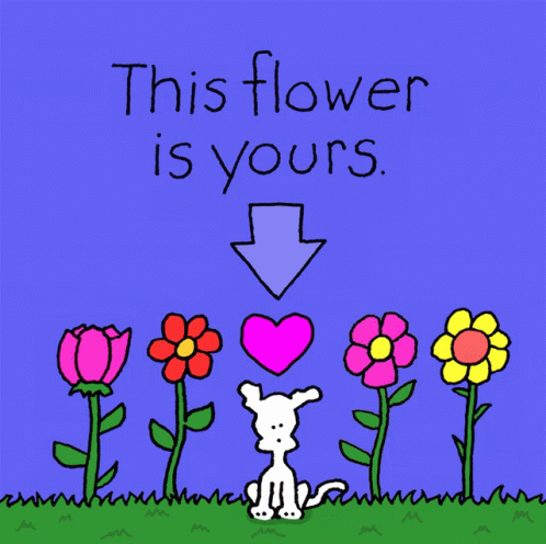 A Drawing Of Flowers With The Words " This Flower Is Yours " Below Them GIF