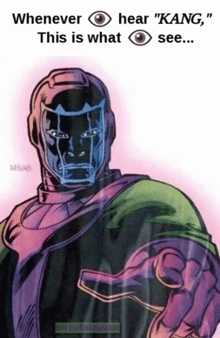 A Drawing Of Kang With A Caption That Says " Whenever Hear Kang This Is What You See " GIF