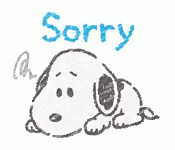 A Drawing Of Snoopy Laying Down With The Words Sorry Written On It . GIF