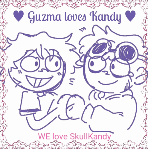 A Drawing Of Two Cartoon Characters With The Words Guzma Loves Kandy GIF