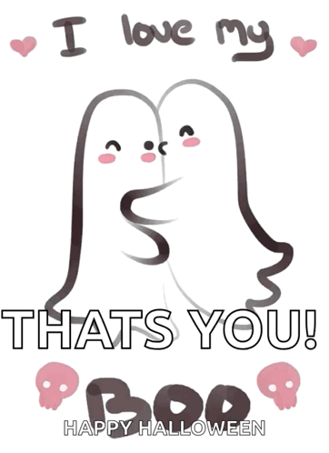A Drawing Of Two Ghosts With The Words I Love My Thats You Happy Halloween GIF
