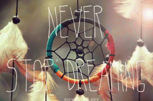 A Dream Catcher With The Words Never Stop Dreaming On It GIF