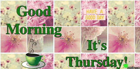 A Facebook Cover That Says Good Morning And Have A Good Day And It 'S Thursday GIF