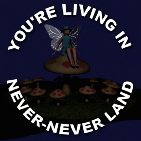 A Fairy Sitting On A Mushroom With The Words " You 'Re Living In Never-Never Land " GIF