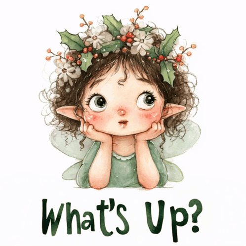 A Fairy With A Wreath Of Holly On Her Head And The Words What 'S Up On The Bottom GIF