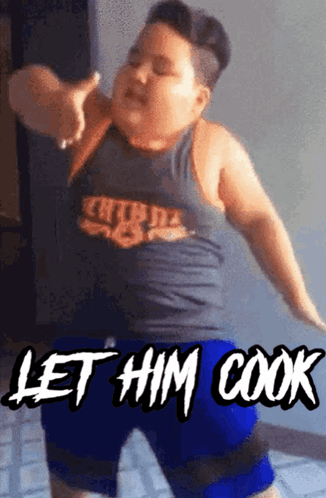 A Fat Boy In A Tank Top And Shorts Is Dancing And Says Let Him Cook GIF