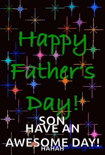 A Father 'S Day Greeting Card That Says Happy Father 'S Day Son Have An Awesome Day GIF