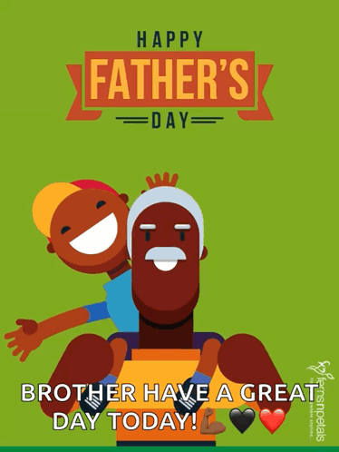 A Father 'S Day Greeting Card With A Boy On His Shoulders And The Words " Brother Have A Great Day Today " GIF
