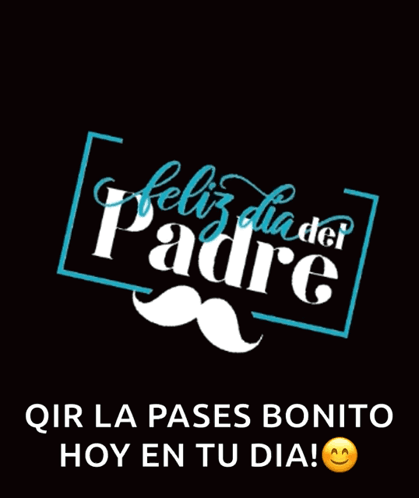 A Father 'S Day Greeting Card With A Mustache And The Words " Feliz Dia Del Padre " GIF