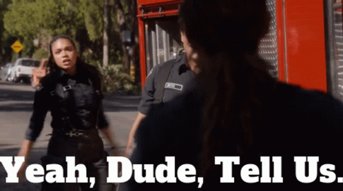 a female police officer says yeah dude tell us while standing next to a man