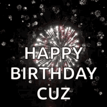 A Fireworks Display With The Words `` Happy Birthday Cuz '' In Front Of It . GIF