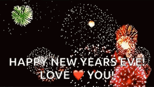 A Fireworks Display With The Words Happy New Years Eve Love You Written On It GIF