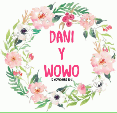 A Floral Wreath With Dani Y Wowo Written In Red GIF