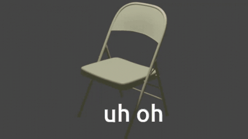A Folding Chair With The Words Uh Oh Written On It GIF
