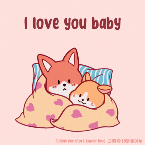 A Fox And A Corgi Sleeping Under A Blanket With The Words " I Love You Baby " On The Bottom GIF