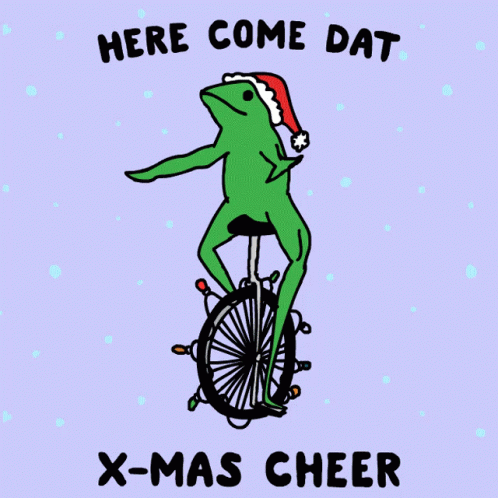 A Frog Wearing A Santa Hat Is On A Unicycle With The Words Here Come Dat X-Mas Cheer Below It GIF