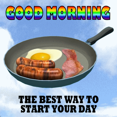 A Frying Pan With Eggs Sausages And Bacon With The Words Good Morning The Best Way To Start Your Day GIF