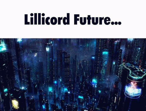 A Futuristic City With The Words Lillicord Future GIF