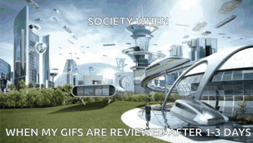 A Futuristic City With The Words Society When When My Gifs Are Reviewed After 1-3 Days On The Bottom GIF