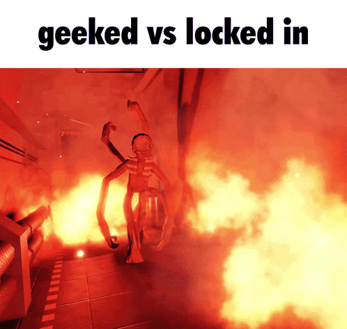 A Geeked Vs Locked In Meme Shows A Monster In A Fire GIF
