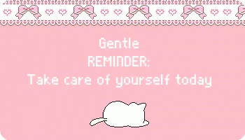 A Gentle Reminder To Take Care Of Yourself Today Is On A Pink Background GIF