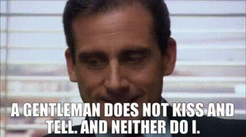 A Gentleman Does Not Kiss And Tell And Neither Do I. GIF