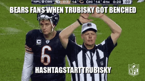 A Gif Of A Football Player And A Referee With The Caption Bears Fans When Trubinsky Got Benched Hashtagstarttrubinsky GIF
