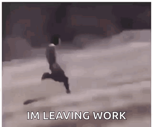 A Gif Of A Person Running In The Snow With The Words Im Leaving Work Below Them GIF