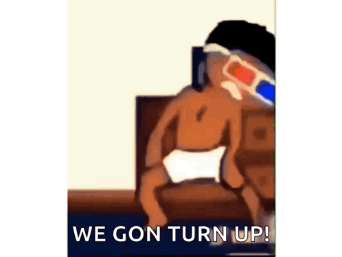 A Gingerbread Man In A Diaper With The Words We Gon Turn Up Behind Him GIF