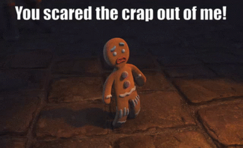 A Gingerbread Man With The Words You Scared The Crap Out Of Me Below Him GIF