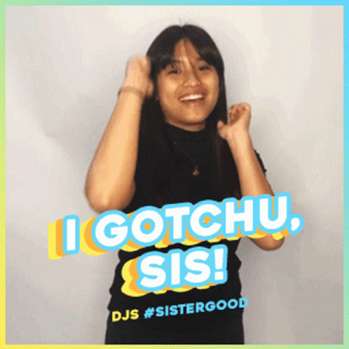 A Girl In A Black Shirt With The Words I Gotchu Sis On It GIF