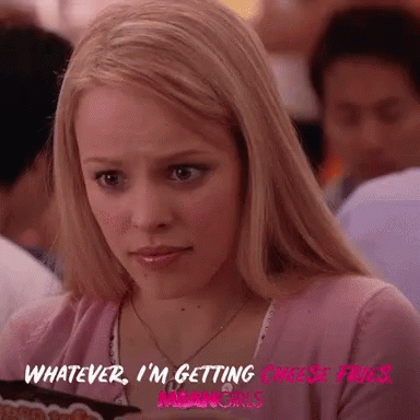 A Girl In A Pink Shirt Says " Whatever I 'M Getting Cheese Fries " GIF