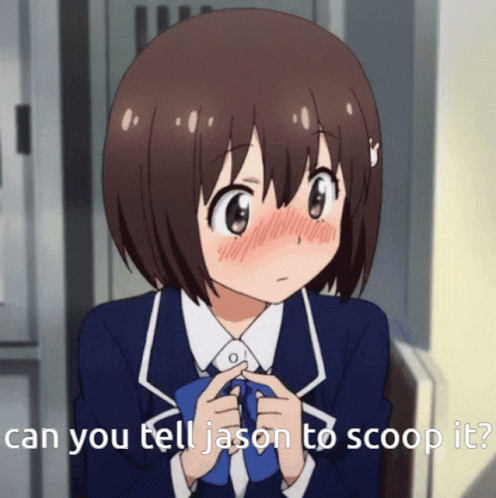 A Girl In A School Uniform Says " Can You Tell Jason To Scoop It ? " GIF
