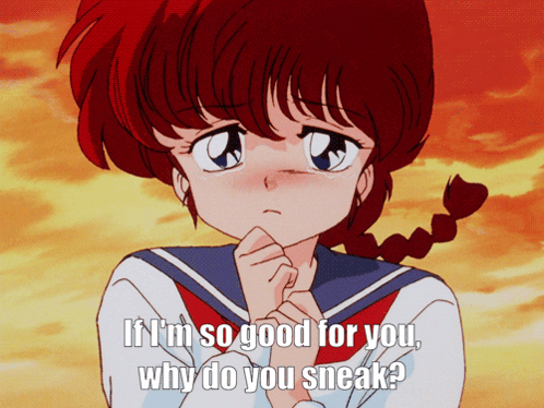A Girl In A School Uniform Says If I 'M So Good For You Why Do You Sneak ? GIF