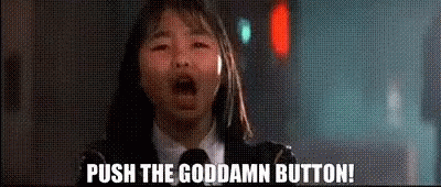 A Girl Is Crying And Saying `` Push The Goddamn Button '' GIF