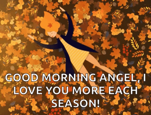 A Girl Is Laying In A Pile Of Leaves With The Words " Good Morning Angel , I Love You More Each Season " GIF