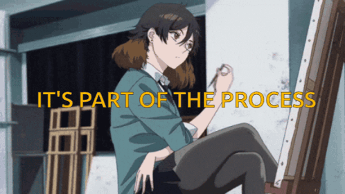 A Girl Is Sitting In Front Of An Easel With The Words " It 'S Part Of The Process " Below Her GIF