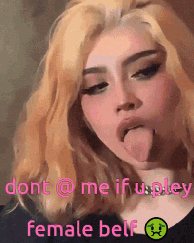 A Girl Sticking Her Tongue Out With The Words Dont @ Me If U Plea Female Self GIF