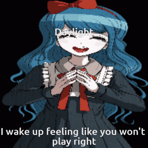 a girl with blue hair and a red bow on her head says " daylight i wake up feeling like you won 't play right "